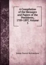 A Compilation of the Messages and Papers of the Presidents, 1789-1897, Volume 3 - James Daniel Richardson