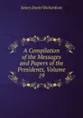 A Compilation of the Messages and Papers of the Presidents, Volume 19 - James Daniel Richardson
