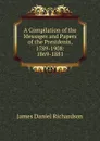 A Compilation of the Messages and Papers of the Presidents, 1789-1908: 1869-1881 - James Daniel Richardson