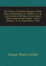 The Chase of the Rebel Steamer of War Oreto: Commander J. N. Maffitt, C. S. N., Into the Bay of Mobile, by the United States Steam Sloop Oneida, . Henry Preble, U. S. N., September 4, 1862 - George Henry Preble