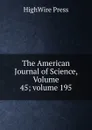 The American Journal of Science, Volume 45;.volume 195 - HighWire Press