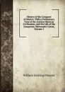 History of the Conquest of Mexico: With a Preliminary View of the Ancient Mexican Civilization, and the Life of the Conqueror, Hernandez Cortez, Volume 3 - William H. Prescott