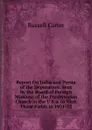 Report On India and Persia of the Deputation: Sent by the Board of Foreign Missions of the Presbyterian Church in the U.S.a. to Visit These Fields in 1921-22 - Russell Carter