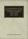 A Compilation of the Messages and Papers of the Presidents, 1789-1897: 1817-1833 - James Daniel Richardson