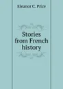 Stories from French history - Eleanor C. Price