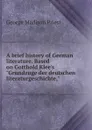 A brief history of German literature. Based on Gotthold Klee.s 