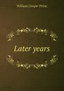 Later years - William Cowper Prime