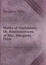 Walks of Usefulness, Or, Reminiscences of Mrs. Margaret Prior - Margaret Prior