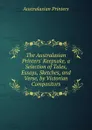 The Australasian Printers. Keepsake, a Selection of Tales, Essays, Sketches, and Verse, by Victorian Compositors - Australasian Printers