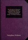 The True Nature of Imposture Fully Display.d in the Life of Mahomet: With a Discourse Annex.d, for the Vindicating of Christianity from This Charge: . by Humphrey Prideaux, . - Humphrey Prideaux