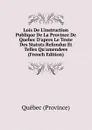 Lois De L.instruction Publique De La Province De Quebec D.apres Le Texte Des Statuts Refondus Et Telles Qu.amendees (French Edition) - Québec Province