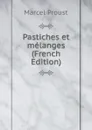 Pastiches et melanges (French Edition) - Marcel Proust