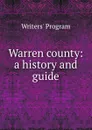 Warren county: a history and guide - Writers' Program