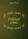 Political crime - Louis Proal