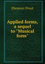 Applied forms, a sequel to 