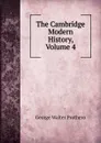 The Cambridge Modern History, Volume 4 - George Walter Prothero
