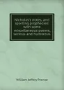 Nicholas.s notes, and sporting prophecies: with some miscellaneous poems, serious and humorous - William Jeffery Prowse