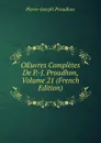 OEuvres Completes De P.-J. Proudhon, Volume 21 (French Edition) - Pierre-Joseph Proudhon