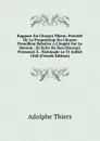 Rapport Du Citoyen Thiers: Precede De La Proposition Du Citoyen Proudhon Relative A L.impot Sur La Revenu : Et Suivi De Son Discours Prononce A . Nationale Le 31 Juillet 1848 (French Edition) - Thiers Adolphe