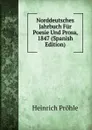 Norddeutsches Jahrbuch Fur Poesie Und Prosa, 1847 (Spanish Edition) - Heinrich Pröhle