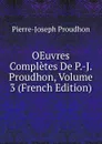 OEuvres Completes De P.-J. Proudhon, Volume 3 (French Edition) - Pierre-Joseph Proudhon