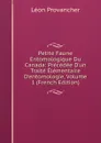 Petite Faune Entomologique Du Canada: Precedee D.un Traite Elementaire D.entomologie, Volume 1 (French Edition) - Léon Provancher