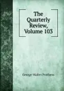 The Quarterly Review, Volume 103 - George Walter Prothero