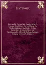 Lecons De Geometrie Analytique: A L.usage Des Eleves De La Classe De Mathematiques Speciales Et Des Candidats A L.ecole Normale Superieure Et A L.ecole Polytechnique, Volume 1 (French Edition) - E Pruvost