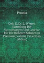 Geh. R. Dr. L. Wiese.s Sammlung Der Verordnungen Und Gesetze Fur Die Hoheren Schulen in Preussen, Volume 2 (German Edition) - Prussia