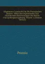 Allgemeines Landrecht Fur Die Preussischen Staaten: Nebst Den Erganzenden Und Abandernden Bestimmungen Der Reichs- Und Landesgesetzgebung, Volume 2 (German Edition) - Prussia
