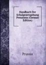 Handbuch Der Schulgesetzgebung Preussens (German Edition) - Prussia