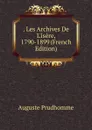 . Les Archives De L.isere, 1790-1899 (French Edition) - Auguste Prudhomme