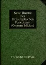 Neue Theorie Der Ultraelliptischen Functionen (German Edition) - Friedrich Emil Prym