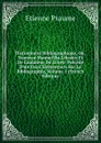 Dictionnaire Bibliographique, Ou, Nouveau Manuel Du Libraire Et De L.amateur De Livres: Precede D.un Essai Elementaire Sur La Bibliographie, Volume 1 (French Edition) - Étienne Psaume