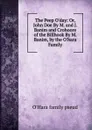 The Peep O.day: Or, John Doe By M. and J. Banim and Crohoore of the Billhook By M. Banim, by the O.hara Family - O'Hara family pseud