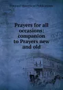 Prayers for all occasions: companion to Prayers new and old - Forward Movement Publications