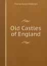 Old Castles of England - Thomas Nelson Publishers