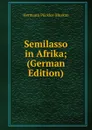 Semilasso in Afrika; (German Edition) - Hermann Pückler-Muskau