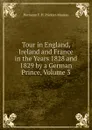 Tour in England, Ireland and France in the Years 1828 and 1829 by a German Prince, Volume 3 - Hermann F. H. Pückler-Muskau