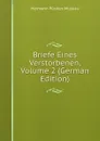 Briefe Eines Verstorbenen, Volume 2 (German Edition) - Hermann Pückler-Muskau