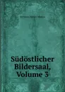 Sudostlicher Bildersaal, Volume 3 - Hermann Pückler-Muskau