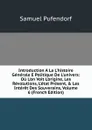 Introduction A La L.histoire Generale E Politique De L.univers: Ou L.on Voit L.origine, Les Revolutions, L.etat Present, . Les Interet Des Souverains, Volume 6 (French Edition) - Samuel Pufendorf