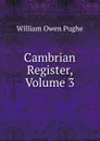 Cambrian Register, Volume 3 - William Owen Pughe