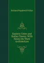 Eastern Cities and Italian Towns: With Notes On Their Architecture - Richard Popplwell Pullan