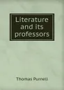 Literature and its professors - Thomas Purnell