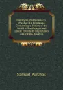 Hakluytus Posthumus, Or, Purchas His Pilgrimes: Contayning a History of the World in Sea Voyages and Lande Travells by Englishmen and Others, Issue 14 - Samuel Purchas