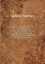 Hakluytus Posthumus, Or, Purchas His Pilgrimes: Contayning a History of the World in Sea Voyages and Lande Travells by Englishmen and Others, Issue 26 - Samuel Purchas