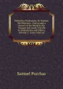 Hakluytus Posthumus, Or Purchas His Pilgrimes: Contayning a History of the World in Sea Voyages and Lande Travells by Englishmen and Others, Volume 17 (Latin Edition) - Samuel Purchas