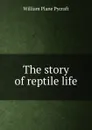 The story of reptile life - William Plane Pycraft