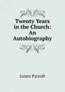 Twenty Years in the Church: An Autobiography - James Pycroft